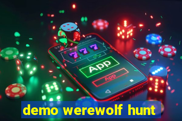 demo werewolf hunt